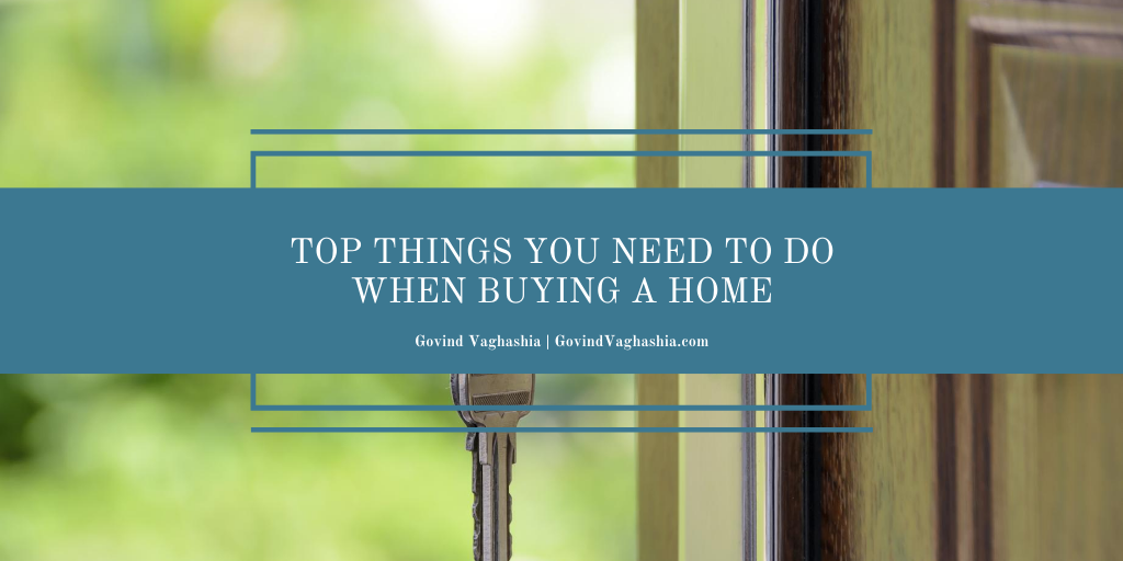 Top Things You Need to Do When Buying a Home