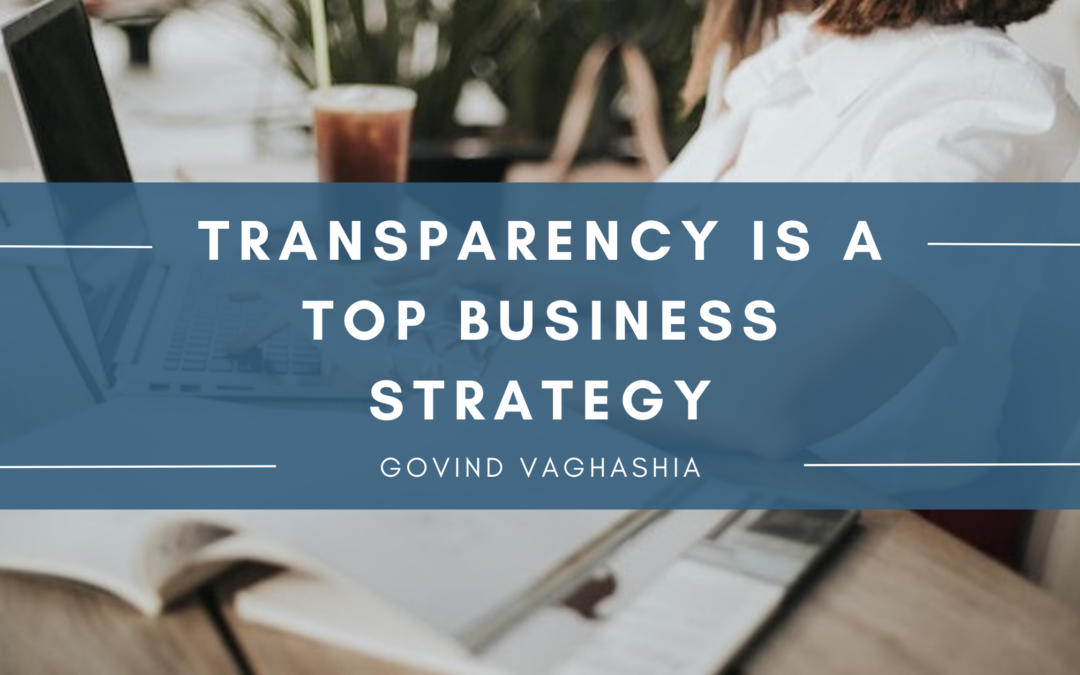 Transparency Is a Top Business Strategy