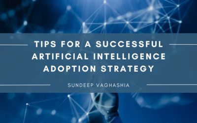 Tips for a Successful Artificial Intelligence Adoption Strategy